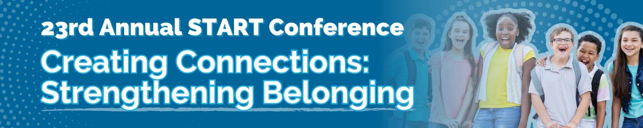 23rd Annual Conference - Creating Connections: Strengthening Belonging